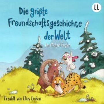 Die größte Freundschaftsgeschichte der Welt audiobook, Michael Engler