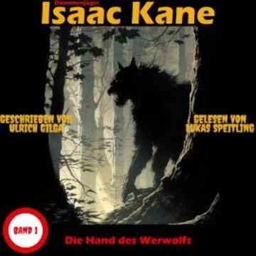 Die Hand des Werwolfs: Dämonenjäger Isaac Kane Band 1 audiobook, Ulrich Gilga