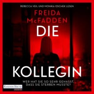 Die Kollegin – Wer hat sie so sehr gehasst, dass sie sterben musste?, Freida McFadden