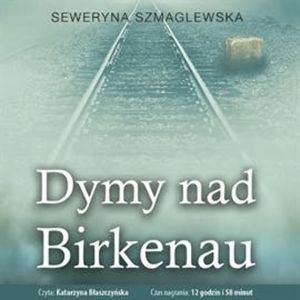 Dymy nad Birkenau, Seweryna Szmaglewska