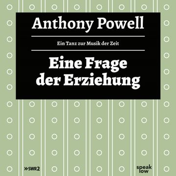 Eine Frage der Erziehung (Ein Tanz zur Musik der Zeit 1) audiobook, Anthony Powell