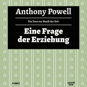 Eine Frage der Erziehung (Ein Tanz zur Musik der Zeit 1), Anthony Powell
