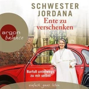 Ente zu verschenken - Barfuß unterwegs zu mir selbst, Schwester Jordana