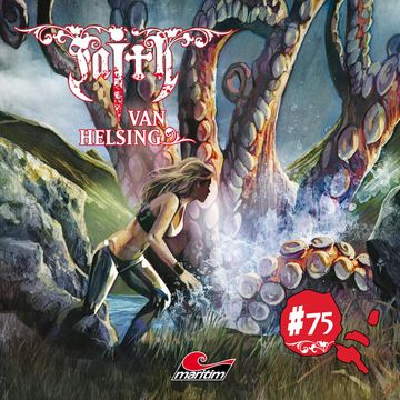 Faith - The Van Helsing Chronicles, Folge 75: Im Würgegriff des Urweltkraken (ungekürzt) audiobook, Markus Duschek