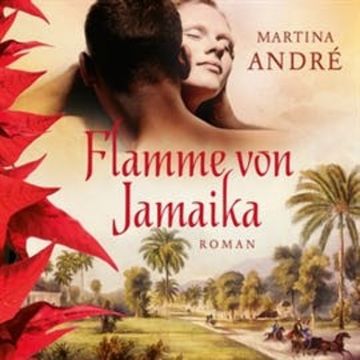 Flamme von Jamaika audiobook, Martina André