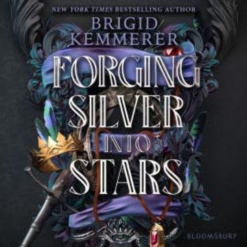 Forging Silver into Stars audiobook, Brigid Kemmerer