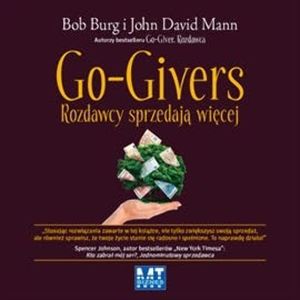 Go-Givers rozdawcy sprzedają więcej, Bob Burg, John David Mann