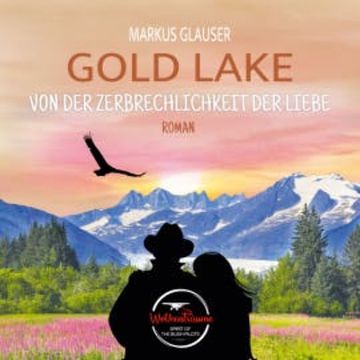 Gold Lake audiobook, Markus Glauser