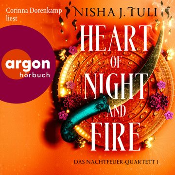 Heart of Night and Fire - Das Nachtfeuer-Quartett, Band 1 (Ungekürzte Lesung) audiobook, Nisha J. Tuli