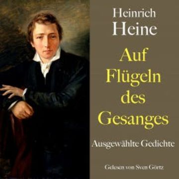 Heinrich Heine: Auf Flügeln des Gesanges audiobook, Heinrich Heine