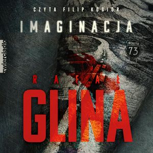 Imaginacja. Tom 2, Rafał Glina