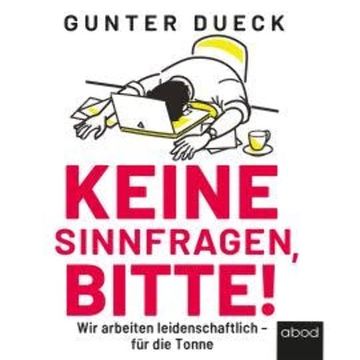 Keine Sinnfragen, bitte! audiobook, Gunter Dueck