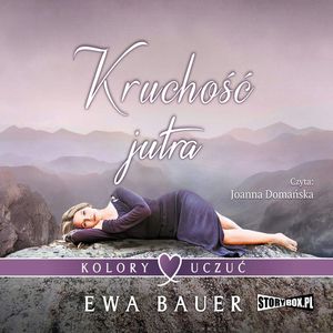 Kolory uczuć. Tom 2. Kruchość jutra, Ewa Bauer