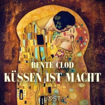 Küssen ist Macht audiobook, Bente Clod