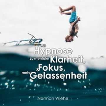 Mit Hypnose zu mentaler Klarheit audiobook, Norman Wiehe