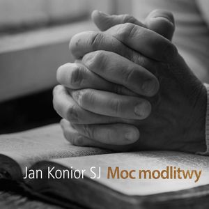 Moc modlitwy, Jan Konior SJ
