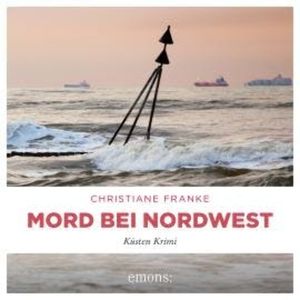 Mord bei Nordwest - Oda Wagner, Christine Cordes, Band 10 (Ungekürzt), Christiane Franke