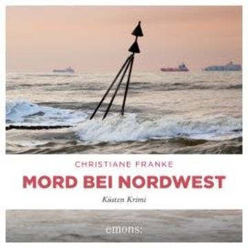 Mord bei Nordwest - Oda Wagner, Christine Cordes, Band 10 (Ungekürzt) audiobook, Christiane Franke