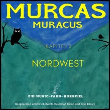 Murcas Muracus - Nordwest audiobook, Reinhold Gnan