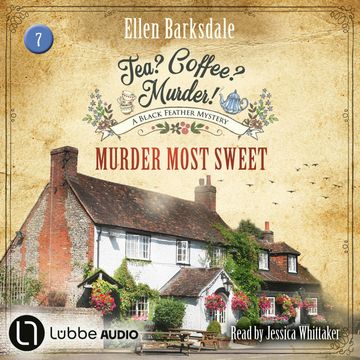 Murder Most Sweet - Tea? Coffee? Murder!, Episode 7 (Unabridged) audiobook, Ellen Barksdale