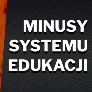 Odc.20 "Minusy Systemu Edukacji w Polsce", Jakub Bujanowski, Kacper Skarbek, Krzysztof Majchrzak