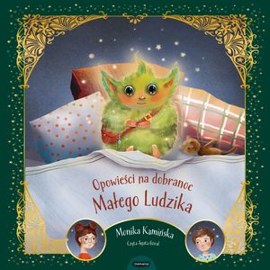 Opowieści na dobranoc Małego Ludzika, Monika Kamińska