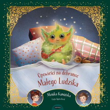 Opowieści na dobranoc Małego Ludzika, Monika Kamińska