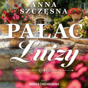 Pałac Luizy audiobook, Anna Szczęsna