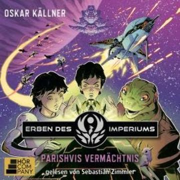 Parishvis Vermächtnis - Erben des Imperiums, Teil 2 (Ungekürzt) audiobook, Oskar Källner