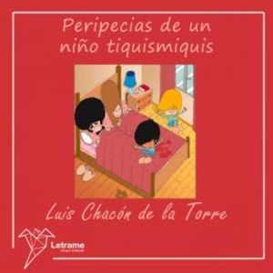 Peripecias de un niño tiquismiquis, Luis Chacón de la torre