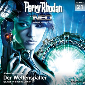 Der Weltenspalter (Perry Rhodan Neo 21) audiobook, Alexander Huiskes