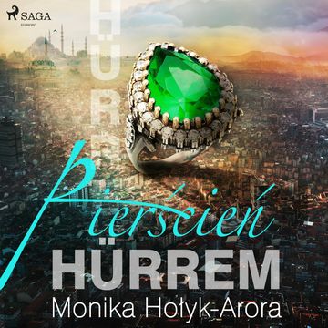 Pierścień Hürrem audiobook, Monika Hołyk Arora