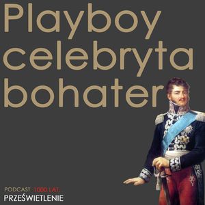 Playboy, celebryta, bohater. Książe Józef Poniatowski, Muzeum Historii Polski