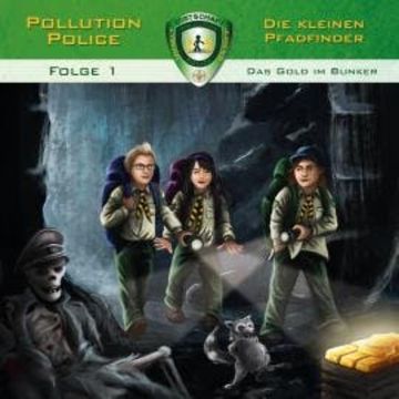 Pollution Police, Folge 1: Das Gold im Bunker audiobook, Markus Topf