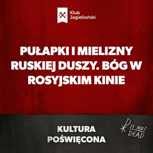 Pułapki i mielizny ruskiej duszy. Bóg w rosyjskim kinie, Bartosz Brzyski, Konstanty Pilawa, Piotr Kaszczyszyn