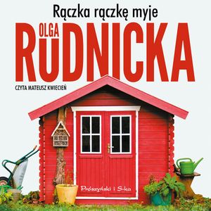 Rączka rączkę myje, Olga Rudnicka