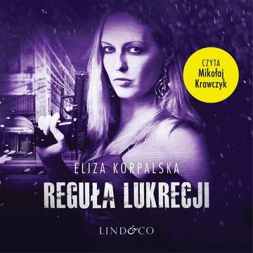 Reguła Lukrecji. Lukrecja. Tom 2 audiobook, Eliza Korpalska