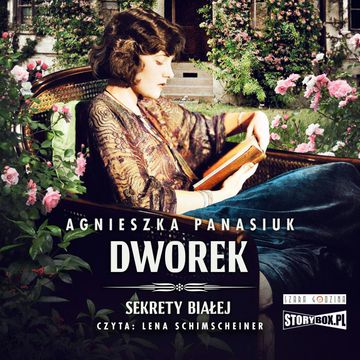 Sekrety Białej. Tom 4. Dworek, Agnieszka Panasiuk