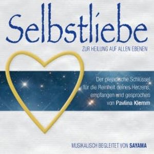 SELBSTLIEBE. Zur Heilung auf allen Ebenen (Doppel-Set), Pavlina Klemm