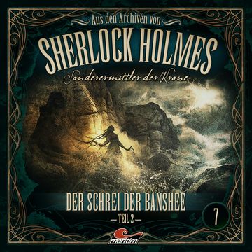 Sherlock Holmes, Sonderermittler der Krone - Aus den Archiven, Folge 7: Der Schrei der Banshee 2. Teil audiobook, Oliver Fleischer