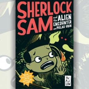 Sherlock Sam and the Alien Encounter on Pulau Ubin, A.J. Low