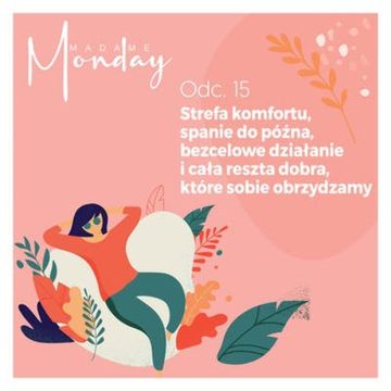 Strefa komfortu, spanie do późna, bezcelowe działanie i cała reszta dobra, które sobie obrzydzamy audiobook, Joanna Flis