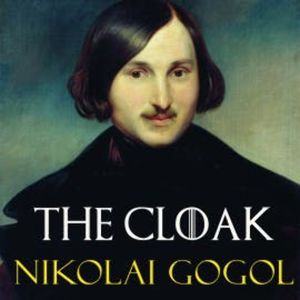 The Cloak, Nikolai Gogol