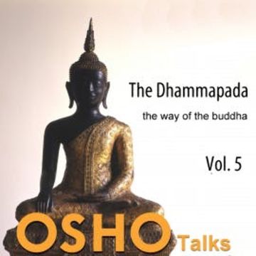 The Dhammapada, Vol. 5 audiobook, OSHO