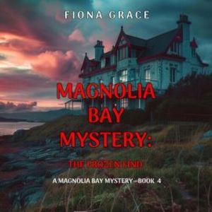 The Frozen Find (A Magnolia Bay Mystery—Book 4), Fiona Grace