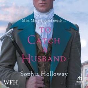 To Catch a Husband, Sophia Holloway