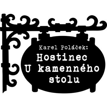 Karel Poláček: Hostinec U kamenného stolu audiobook, Karel Poláček