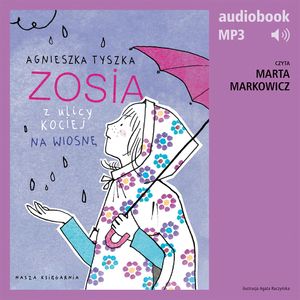 Zosia z ulicy Kociej 5. Na wiosnę, Agnieszka Tyszka