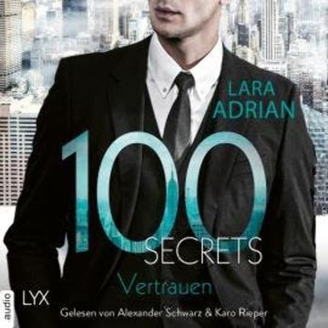 100 Secrets - Vertrauen (Ungekürzt) audiobook, Lara Adrian