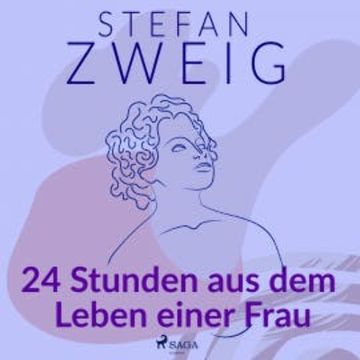 24 Stunden aus dem Leben einer Frau audiobook, Stefan Zweig